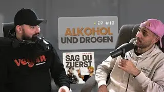 #19 Alkohol und Drogen - SAG DU ZUERST