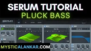 Pluck Bass - Serum Tutorial - Get That Pro Sound Now!
