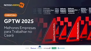 COBERTURA: Confira as Melhores Empresas para Trabalhar no Cear&aacute; em 2025