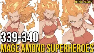 Mage Among Superheroes Chapter 339-340| RoyalRoad| Litrpg | Webnovel Audiobook Story Recap