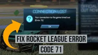 Как исправить ошибку с кодом 71 в Rocket League