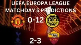 UEFA EUROPA LEAGUE MATCHDAY 5 PREDICTIONS