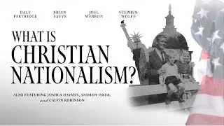 What is Christian Nationalism?