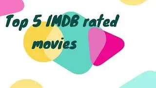Top 5 IMDB rated movies