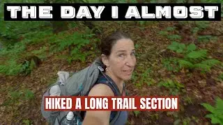 A day hike on Vermont’s Long Trail turned into something else ( vlog)