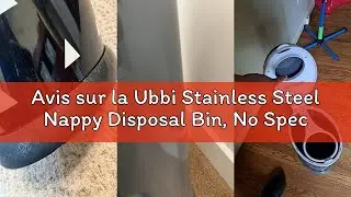Avis sur la Ubbi Stainless Steel Nappy Disposal Bin, No Special Bag Required, Award-Winning, Registr