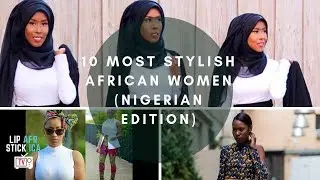 10 Most Stylish African Women (Nigerian Edition)