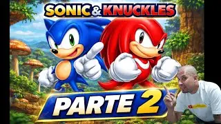 Sonic & Knuckles – O grande final - GAMEPLAY - Parte 2 - Mega Drive