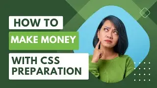How to Make Money with CSS Preparation
