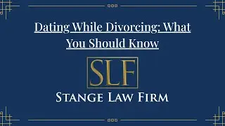 Dating While Divorcing: What You Should Know | Stange Law Firm, PC