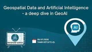 ELISE Webinar: Geospatial Data and Artificial Intelligence &ndash; a deep dive into GeoAI