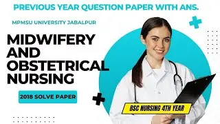 MIDWIFERY AND OBSTETRICAL NURSING question paper with answer 2018 || bsc nursing 4th year