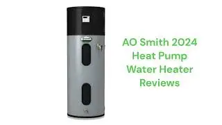 HvacRepairGuy 2024 AO Smith Brand Heat Pump Water Heater Reviews