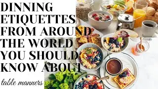 FOOD ETIQUETTE AROUND THE WORLD YOU SHOULD KNOW ABOUT(TABLE MANNERS)