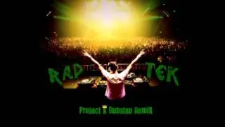 Project X Dubstep ReMiX ( Dj RapTeK )