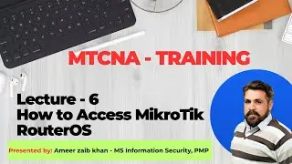 Lecture 6. How to Access MikroTik RouterOS