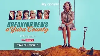 Breaking News a Yuba County (film Sky Original) &ndash; Trailer ITA