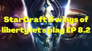 StarCraft II ep 8 2 wings of liberty shadow of the void