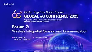 2025 Global 6G Conference | Forum 7: Wireless Integrated Sensing and Communication