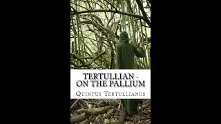 Tertullian - The Pallium