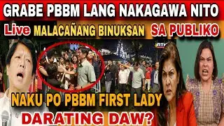 LIVE UPDATE TODAY GRABE PBBM LANG NAKAGAWA NITO MALACA&Ntilde;ANG BINUKSAN SA PUBLIKO NAKU PO PBBM DARATING