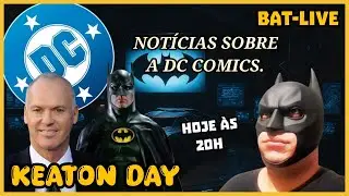 BAT-LIVE: NOT&Iacute;CIAS SOBRE A DC COMICS E KEATON DAY