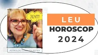 ♌LEU- Horoscop 2024 - Reevaluare personalitate –Oportunitati de crestere - Transformare prin relatii