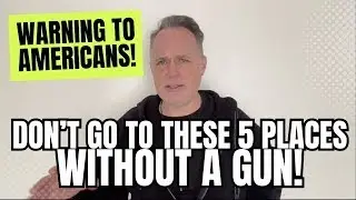 WARNING! Don't Go To THESE 5 Places WITHOUT A Gun!!