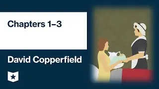 David Copperfield by Charles Dickens | Chapters 1&ndash;3