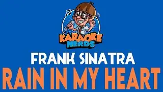 Frank Sinatra - Rain In My Heart (Karaoke)