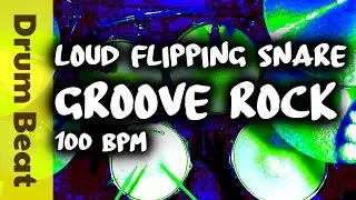 Loud Flipping Snare Groove Rock 100 BPM