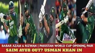 Babar Azam & Rizwan: Pakistan's World Cup Opening Pair