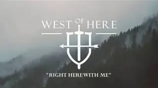 West of Here - Right Here With Me (Official Lyric Video)