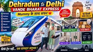 1st Time on Vande Bharat 🚄 Dehradun to Delhi FULL Experience – Unbelievable Speed & Luxury!