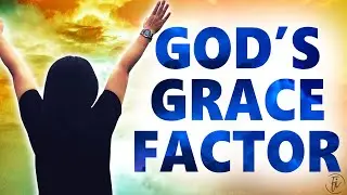 Grace of God Explained | What Is Grace | God's Grace Factor