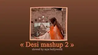 Desi Mashup 2 (slowed version & reverbed) - F1rstman, Hosai