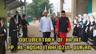 Documentary Of Hajat PP. Al-Aqsho Tahfidzul Qur'an