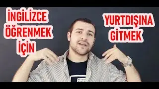 İNGİLİZCE ÖĞRENMEK İÇİN YURT DIŞINA GİTMEK ?