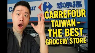 Carrefour Taiwan | The best grocery store in Asia | Walmart killer