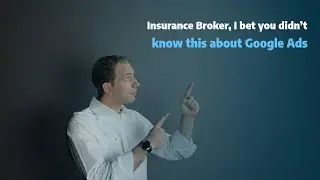 Insurance Broker, I bet you didn&rsquo;t know this about Google Ads