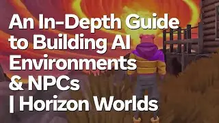 An In-Depth Guide to Building AI Environments & NPCs | Horizon Worlds