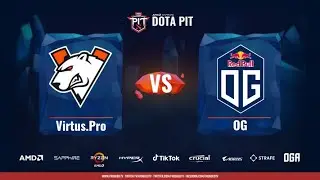 [OGA Dota Pit S4] Virtus.pro vs OG - Game 2 - UB Round 1