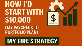 How I&rsquo;d Start With $10,000 (My Paycheck to Portfolio Plan)