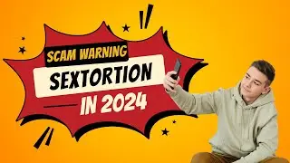 Understanding Sextortion&nbsp;Scams&nbsp;and Their Dangers: You Need To Know!