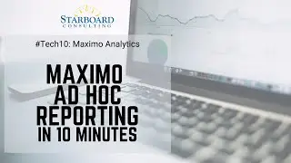Tech 10: Maximo Ad Hoc Reporting