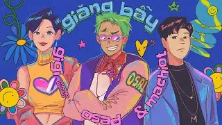 Giăng Bẫy | OSAD, MACHIOT ft. GIGI HƯƠNG GIANG