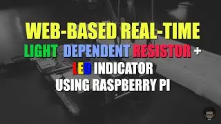 Web-based real-time Light Dependent Resistor + LED indicator using Raspberry Pi