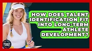 How Does Talent Identification Fit Into Long-Term Athlete Development? - Sports Jobs