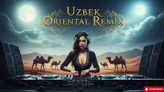 Uzbek Night EDM Remix 2026 🌙 Habibi Oriental Dance Party
