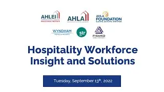 Hospitality Workforce Insight and Solutions: The Future of Work for the Hospitality Industry